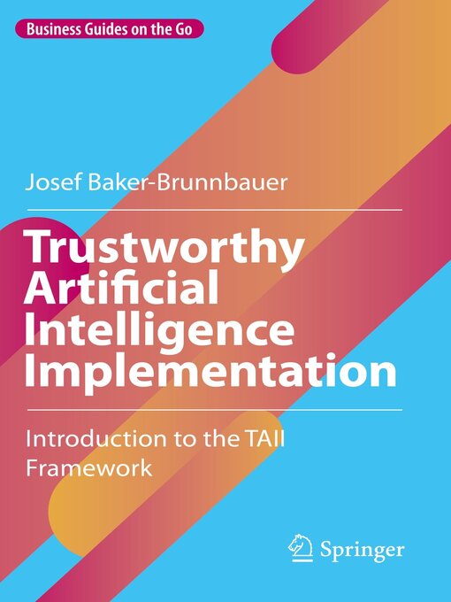 Title details for Trustworthy Artificial Intelligence Implementation by Josef Baker-Brunnbauer - Available